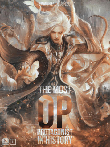 The Most OP Protagonist In History